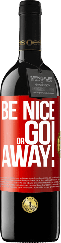 39,95 € 免费送货 | 红酒 RED版 MBE 预订 Be nice or go away 红色标签. 可自定义的标签 预订 12 个月 收成 2016 Tempranillo