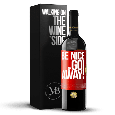 «Be nice or go away» Edizione RED MBE Riserva