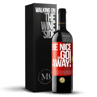 «Be nice or go away» Edição RED MBE Reserva