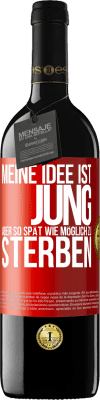 39,95 € Kostenloser Versand | Rotwein RED Ausgabe MBE Reserve Meine Idee ist, jung, aber so spät wie möglich, zu sterben Rote Markierung. Anpassbares Etikett Reserve 12 Monate Ernte 2015 Tempranillo