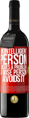 39,95 € Free Shipping | Red Wine RED Edition MBE Reserve An intelligent person solves a problem. A wise person avoids it Red Label. Customizable label Reserve 12 Months Harvest 2016 Tempranillo