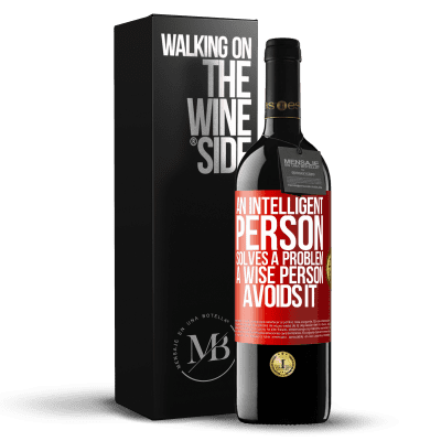 «An intelligent person solves a problem. A wise person avoids it» RED Edition MBE Reserve