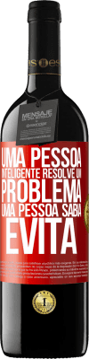 39,95 € Envio grátis | Vinho tinto Edição RED MBE Reserva Uma pessoa inteligente resolve um problema. Uma pessoa sábia evita Etiqueta Vermelha. Etiqueta personalizável Reserva 12 Meses Colheita 2015 Tempranillo