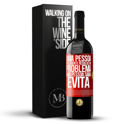 «Uma pessoa inteligente resolve um problema. Uma pessoa sábia evita» Edição RED MBE Reserva