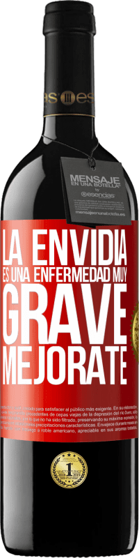 39,95 € Envío gratis | Vino Tinto Edición RED MBE Reserva La envidia es una enfermedad muy grave, mejórate Etiqueta Roja. Etiqueta personalizable Reserva 12 Meses Cosecha 2015 Tempranillo