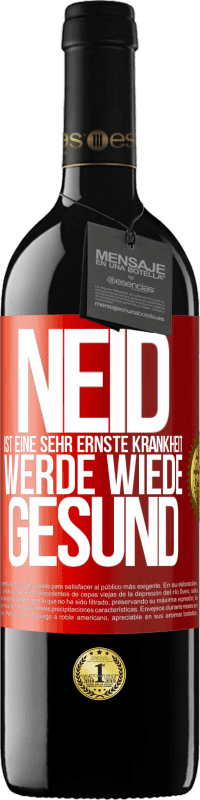 39,95 € Kostenloser Versand | Rotwein RED Ausgabe MBE Reserve Neid ist eine sehr ernste Krankheit, werde wiede gesund Rote Markierung. Anpassbares Etikett Reserve 12 Monate Ernte 2015 Tempranillo