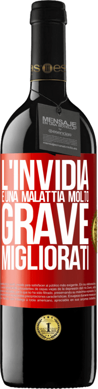 39,95 € Spedizione Gratuita | Vino rosso Edizione RED MBE Riserva L'invidia è una malattia molto grave, migliorati Etichetta Rossa. Etichetta personalizzabile Riserva 12 Mesi Raccogliere 2015 Tempranillo