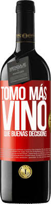 39,95 € Envío gratis | Vino Tinto Edición RED MBE Reserva Tomo más vino que buenas decisiones Etiqueta Roja. Etiqueta personalizable Reserva 12 Meses Cosecha 2015 Tempranillo