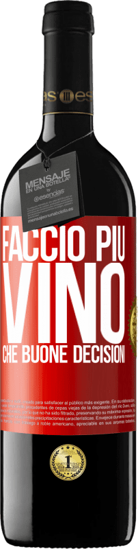 39,95 € Spedizione Gratuita | Vino rosso Edizione RED MBE Riserva Faccio più vino che buone decisioni Etichetta Rossa. Etichetta personalizzabile Riserva 12 Mesi Raccogliere 2015 Tempranillo