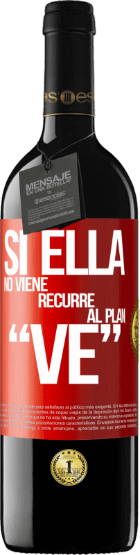 39,95 € Free Shipping | Red Wine RED Edition MBE Reserve Si ella no viene, recurre al plan VE Red Label. Customizable label Reserve 12 Months Harvest 2014 Tempranillo