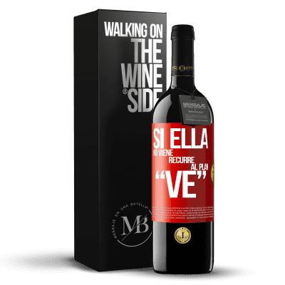 «Si ella no viene, recurre al plan VE» Edição RED MBE Reserva