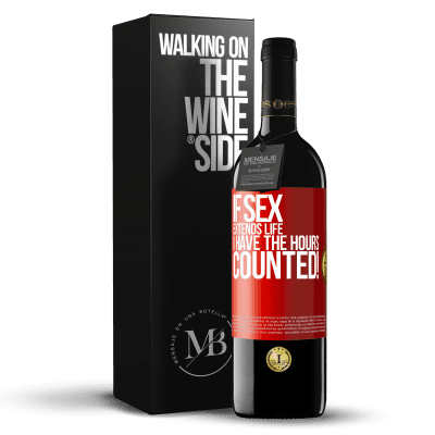 «If sex extends life I have the hours counted!» RED Edition MBE Reserve