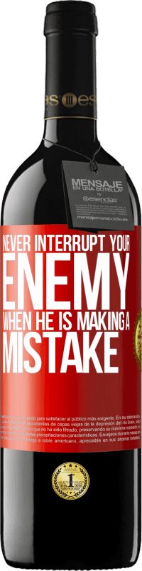 39,95 € Free Shipping | Red Wine RED Edition MBE Reserve Never interrupt your enemy when he is making a mistake Red Label. Customizable label Reserve 12 Months Harvest 2014 Tempranillo