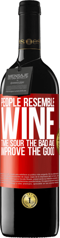 39,95 € Free Shipping | Red Wine RED Edition MBE Reserve People resemble wine. Time sour the bad and improve the good Red Label. Customizable label Reserve 12 Months Harvest 2014 Tempranillo