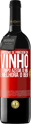 39,95 € Envio grátis | Vinho tinto Edição RED MBE Reserva As pessoas se parecem com vinho. O tempo azeda o mal e melhora o bem Etiqueta Vermelha. Etiqueta personalizável Reserva 12 Meses Colheita 2014 Tempranillo