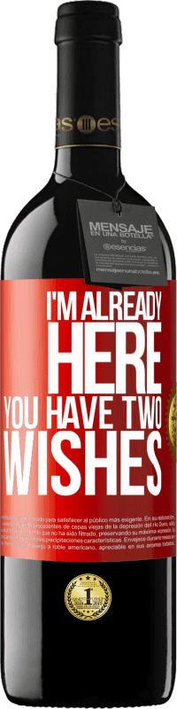 39,95 € Free Shipping | Red Wine RED Edition MBE Reserve I'm already here. You have two wishes Red Label. Customizable label Reserve 12 Months Harvest 2013 Tempranillo