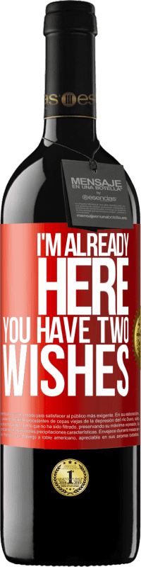 39,95 € Free Shipping | Red Wine RED Edition MBE Reserve I'm already here. You have two wishes Red Label. Customizable label Reserve 12 Months Harvest 2015 Tempranillo