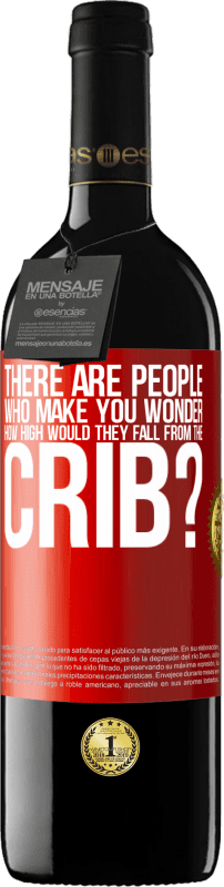 39,95 € 免费送货 | 红酒 RED版 MBE 预订 有人让你想知道，他们从婴儿床掉下来有多高？ 红色标签. 可自定义的标签 预订 12 个月 收成 2016 Tempranillo