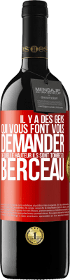 39,95 € Envoi gratuit | Vin rouge Édition RED MBE Réserve Il y a des gens qui vous font vous demander de quelle hauteur ils sont tombés du berceau Étiquette Rouge. Étiquette personnalisable Réserve 12 Mois Récolte 2015 Tempranillo