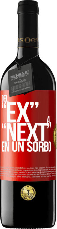 39,95 € 免费送货 | 红酒 RED版 MBE 预订 Del EX al NEXT en un sorbo 红色标签. 可自定义的标签 预订 12 个月 收成 2015 Tempranillo