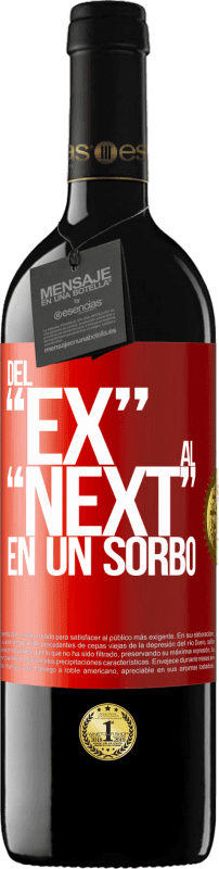 39,95 € 免费送货 | 红酒 RED版 MBE 预订 Del EX al NEXT en un sorbo 红色标签. 可自定义的标签 预订 12 个月 收成 2016 Tempranillo
