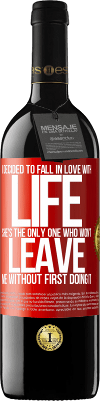 39,95 € Free Shipping | Red Wine RED Edition MBE Reserve I decided to fall in love with life. She's the only one who won't leave me without first doing it Red Label. Customizable label Reserve 12 Months Harvest 2014 Tempranillo