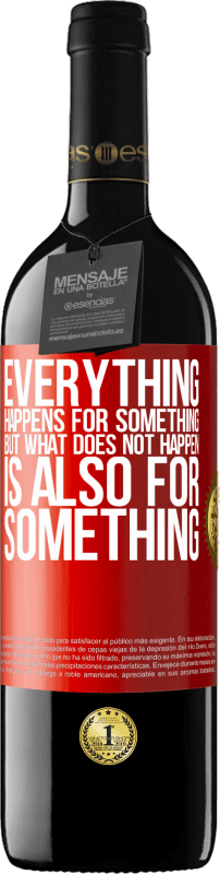 39,95 € Free Shipping | Red Wine RED Edition MBE Reserve Everything happens for something, but what does not happen, is also for something Red Label. Customizable label Reserve 12 Months Harvest 2014 Tempranillo