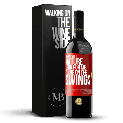 «When you mature look for me. I'll be on the swings» RED Edition MBE Reserve