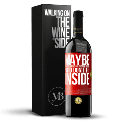 «Maybe hearts break by putting people who don't fit inside» RED Edition MBE Reserve
