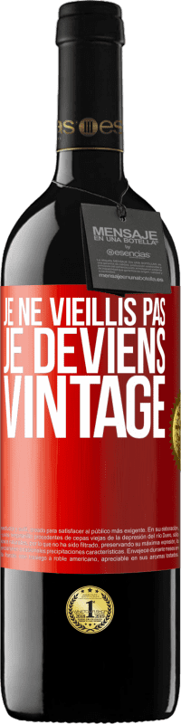 39,95 € Envoi gratuit | Vin rouge Édition RED MBE Réserve Je ne vieillis pas, je deviens vintage Étiquette Rouge. Étiquette personnalisable Réserve 12 Mois Récolte 2014 Tempranillo