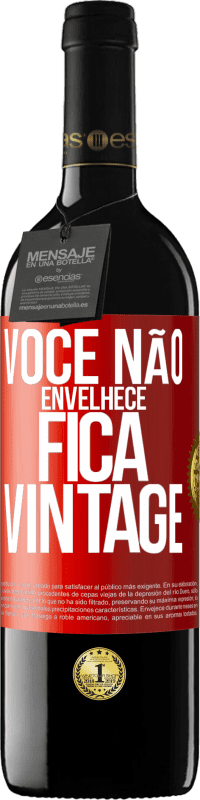 39,95 € Envio grátis | Vinho tinto Edição RED MBE Reserva Você não envelhece, fica vintage Etiqueta Vermelha. Etiqueta personalizável Reserva 12 Meses Colheita 2016 Tempranillo