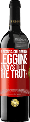 39,95 € Free Shipping | Red Wine RED Edition MBE Reserve Drunkards, children and leggins always tell the truth Red Label. Customizable label Reserve 12 Months Harvest 2015 Tempranillo