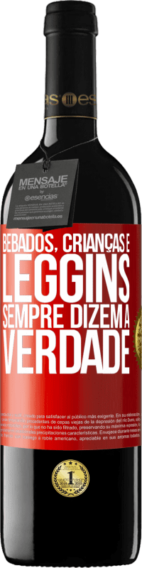 39,95 € Envio grátis | Vinho tinto Edição RED MBE Reserva Bêbados, crianças e leggins sempre dizem a verdade Etiqueta Vermelha. Etiqueta personalizável Reserva 12 Meses Colheita 2015 Tempranillo