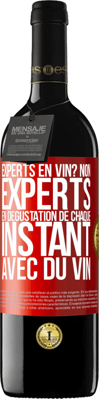 39,95 € Envoi gratuit | Vin rouge Édition RED MBE Réserve Experts en vin? Non, experts en dégustation de chaque instant avec du vin Étiquette Rouge. Étiquette personnalisable Réserve 12 Mois Récolte 2015 Tempranillo