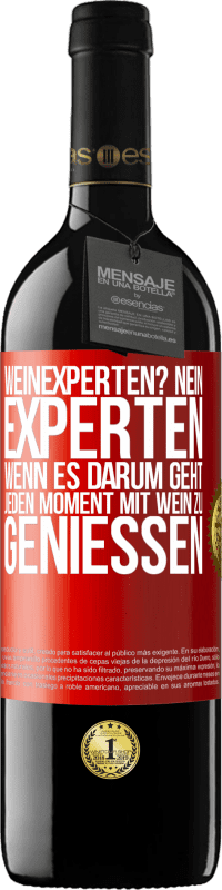 39,95 € Kostenloser Versand | Rotwein RED Ausgabe MBE Reserve Weinexperten? Nein, Experten, wenn es darum geht, jeden Moment mit Wein zu genießen Rote Markierung. Anpassbares Etikett Reserve 12 Monate Ernte 2016 Tempranillo