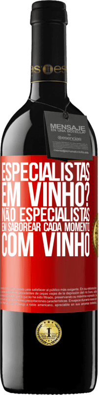 39,95 € Envio grátis | Vinho tinto Edição RED MBE Reserva especialistas em vinho? Não, especialistas em saborear cada momento, com vinho Etiqueta Vermelha. Etiqueta personalizável Reserva 12 Meses Colheita 2014 Tempranillo