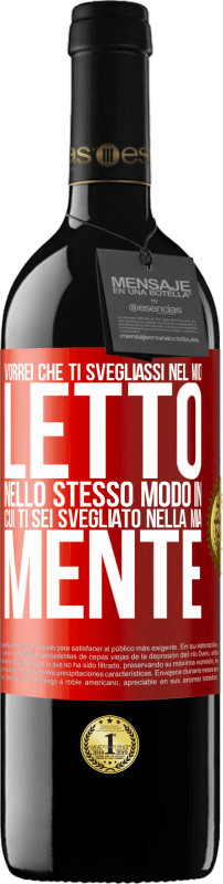 39,95 € Spedizione Gratuita | Vino rosso Edizione RED MBE Riserva Vorrei che ti svegliassi nel mio letto nello stesso modo in cui ti sei svegliato nella mia mente Etichetta Rossa. Etichetta personalizzabile Riserva 12 Mesi Raccogliere 2015 Tempranillo