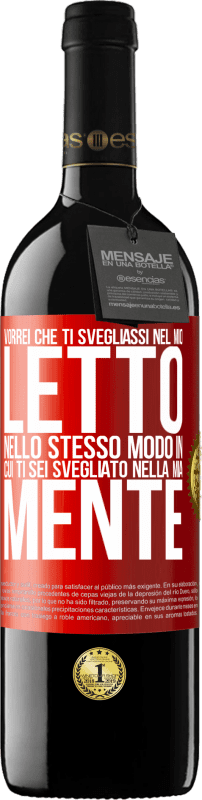 39,95 € Spedizione Gratuita | Vino rosso Edizione RED MBE Riserva Vorrei che ti svegliassi nel mio letto nello stesso modo in cui ti sei svegliato nella mia mente Etichetta Rossa. Etichetta personalizzabile Riserva 12 Mesi Raccogliere 2016 Tempranillo