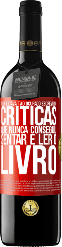 39,95 € Envio grátis | Vinho tinto Edição RED MBE Reserva Você estava tão ocupado escrevendo críticas que nunca conseguiu sentar e ler o livro Etiqueta Vermelha. Etiqueta personalizável Reserva 12 Meses Colheita 2015 Tempranillo