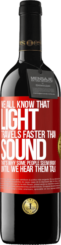 39,95 € 送料無料 | 赤ワイン REDエディション MBE 予約する 光は音よりも速く進むことは誰もが知っています。だから、話を聞くまで明るい人がいる 赤いタグ. カスタマイズ可能なラベル 予約する 12 月 収穫 2016 Tempranillo