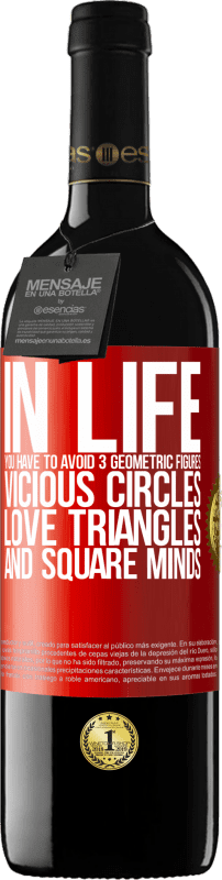 39,95 € Free Shipping | Red Wine RED Edition MBE Reserve In life you have to avoid 3 geometric figures. Vicious circles, love triangles and square minds Red Label. Customizable label Reserve 12 Months Harvest 2015 Tempranillo