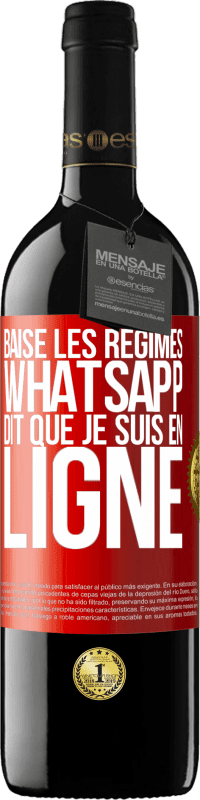 39,95 € Envoi gratuit | Vin rouge Édition RED MBE Réserve Baise les régimes, WhatsApp dit que je suis en ligne Étiquette Rouge. Étiquette personnalisable Réserve 12 Mois Récolte 2015 Tempranillo