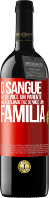 39,95 € Envio grátis | Vinho tinto Edição RED MBE Reserva O sangue faz de você um parente, mas a lealdade faz de você uma família Etiqueta Vermelha. Etiqueta personalizável Reserva 12 Meses Colheita 2016 Tempranillo