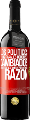 39,95 € Envío gratis | Vino Tinto Edición RED MBE Reserva Los políticos y los pañales deben ser cambiados con frecuencia. Ambos por la misma razón Etiqueta Roja. Etiqueta personalizable Reserva 12 Meses Cosecha 2014 Tempranillo