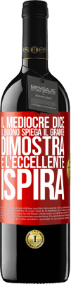 39,95 € Spedizione Gratuita | Vino rosso Edizione RED MBE Riserva Il mediocre dice, il buono spiega, il grande dimostra e l'eccellente ispira Etichetta Rossa. Etichetta personalizzabile Riserva 12 Mesi Raccogliere 2014 Tempranillo