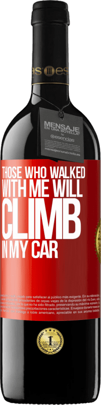 39,95 € 送料無料 | 赤ワイン REDエディション MBE 予約する 私と一緒に歩いた人は私の車に登るでしょう 赤いタグ. カスタマイズ可能なラベル 予約する 12 月 収穫 2014 Tempranillo