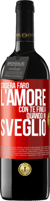 39,95 € Spedizione Gratuita | Vino rosso Edizione RED MBE Riserva Stasera farò l'amore con te fino a quando mi sveglio Etichetta Rossa. Etichetta personalizzabile Riserva 12 Mesi Raccogliere 2014 Tempranillo