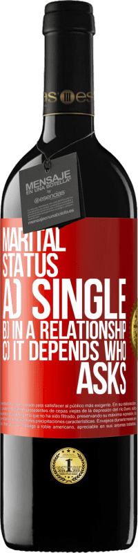 39,95 € Free Shipping | Red Wine RED Edition MBE Reserve Marital status: a) Single b) In a relationship c) It depends who asks Red Label. Customizable label Reserve 12 Months Harvest 2014 Tempranillo