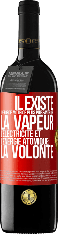 39,95 € Envoi gratuit | Vin rouge Édition RED MBE Réserve Il existe une force motrice plus puissante que la vapeur, l'électricité et l'énergie atomique: la volonté Étiquette Rouge. Étiquette personnalisable Réserve 12 Mois Récolte 2015 Tempranillo