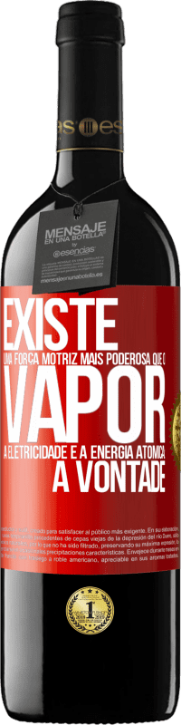 39,95 € Envio grátis | Vinho tinto Edição RED MBE Reserva Existe uma força motriz mais poderosa que o vapor, a eletricidade e a energia atômica: a vontade Etiqueta Vermelha. Etiqueta personalizável Reserva 12 Meses Colheita 2015 Tempranillo